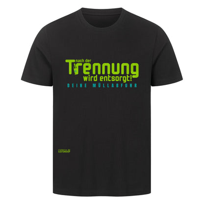Angenehmes Premium-T-Shirt in normaler Passform, das mit seinem hohen Qualitätsstandard überzeugt. Custom Anfertigung für die Boys und Girls von der Müllabfuhr. Nach der Trennung wird entsorgt, schön frech und zweideutig, so bist du der Star auf dem nächsten Betriebsausflug, 100% Baumwolle, 180 GSM